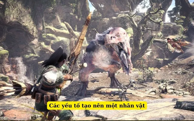 Các yếu tố tạo nên một nhân vật: