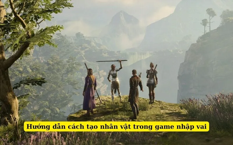 Hướng dẫn cách tạo nhân vật trong game nhập vai