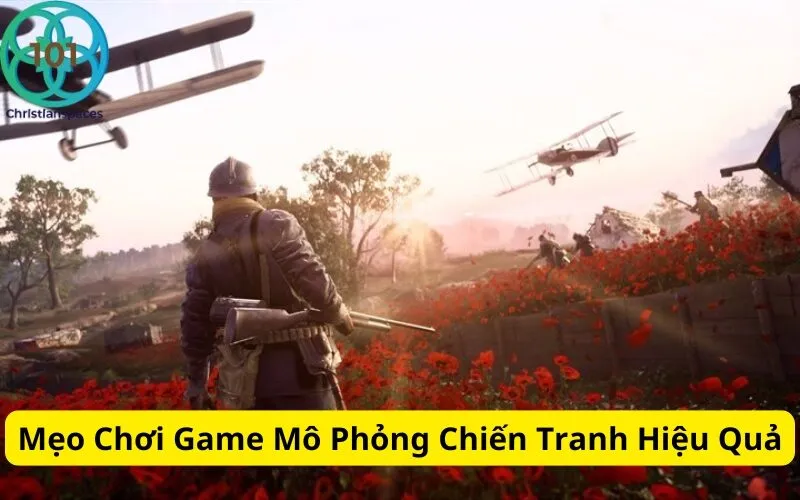 Mẹo Chơi Game Mô Phỏng Chiến Tranh Hiệu Quả