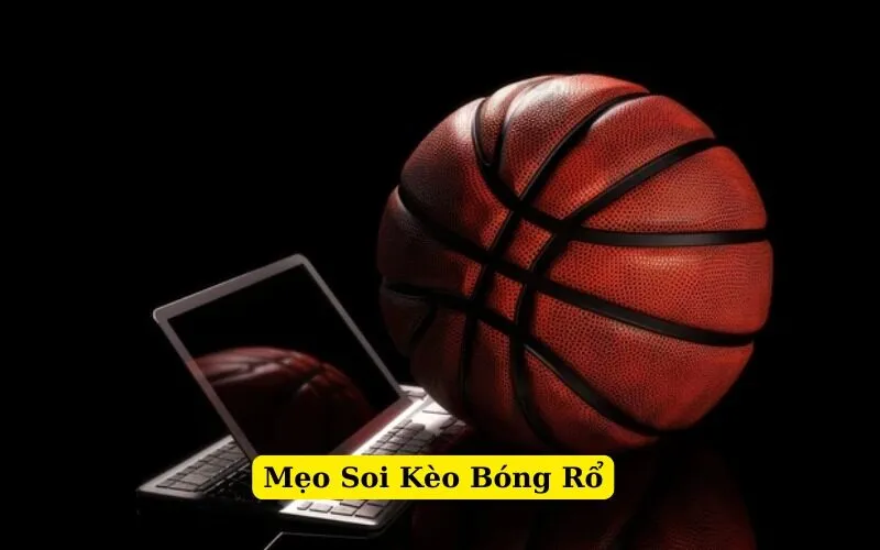 Mẹo Soi Kèo Bóng Rổ