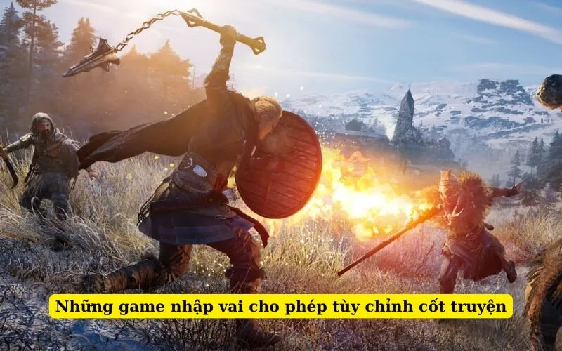 Những game nhập vai cho phép tùy chỉnh cốt truyện