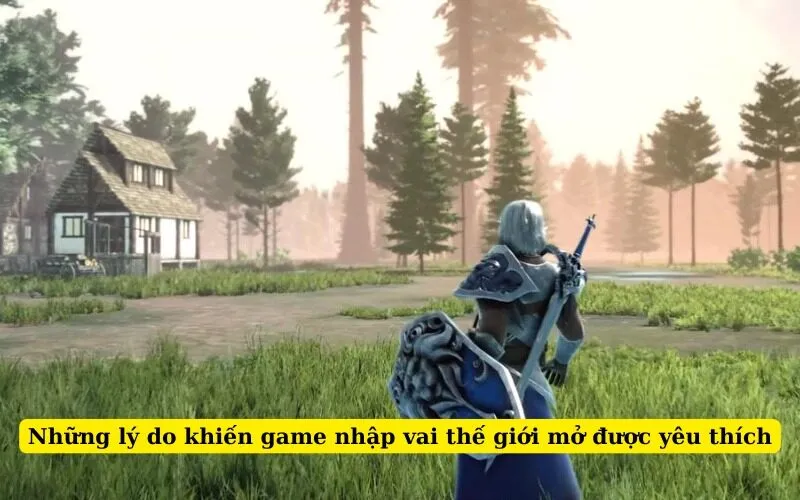 Những lý do khiến game nhập vai thế giới mở được yêu thích: