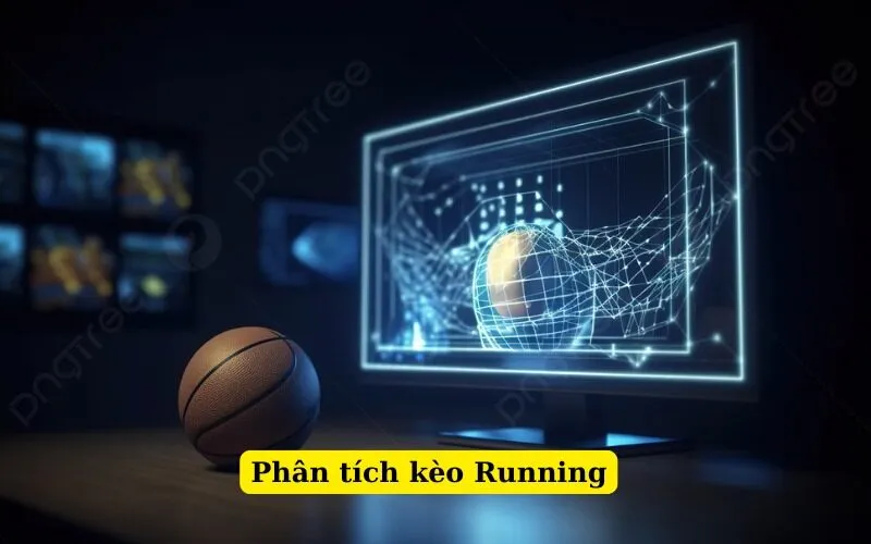 Phân tích kèo Running