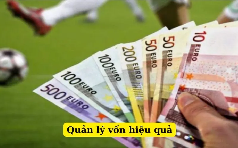 Quản lý vốn hiệu quả: