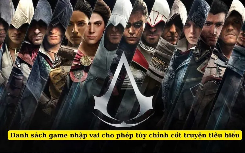 Danh sách game nhập vai cho phép tùy chỉnh cốt truyện tiêu biểu