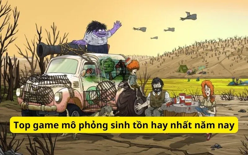 Top game mô phỏng sinh tồn hay nhất năm nay