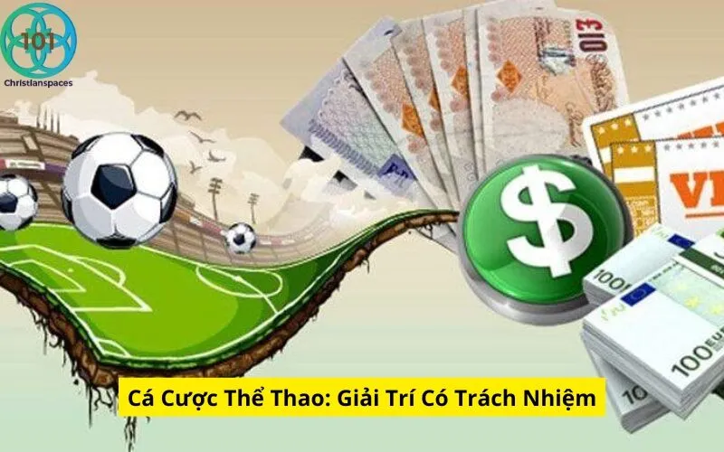 Cá Cược Thể Thao: Giải Trí Có Trách Nhiệm