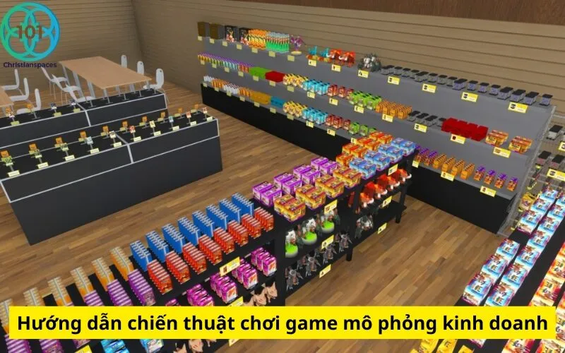 Hướng dẫn chiến thuật chơi game mô phỏng kinh doanh