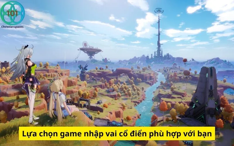 Lựa chọn game nhập vai cổ điển phù hợp với bạn