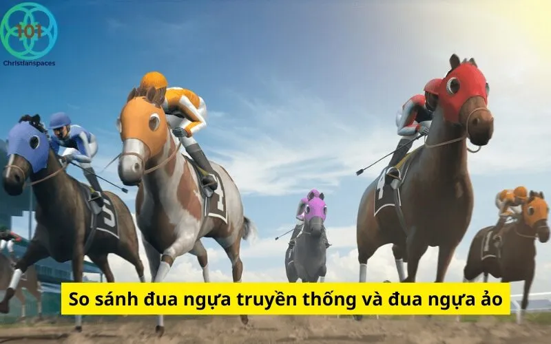 So sánh đua ngựa truyền thống và đua ngựa ảo
