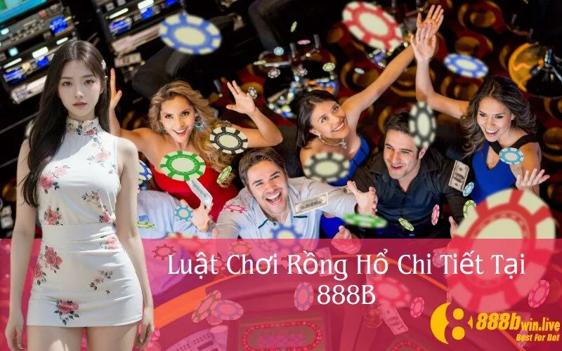 Luật Chơi Rồng Hổ Chi Tiết Tại 888B