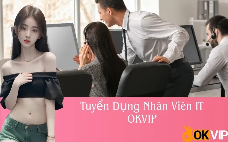 Tuyển Dụng Nhân Viên IT OKVIP