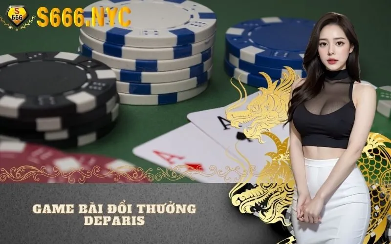 Game bài đổi thưởng Deparis
