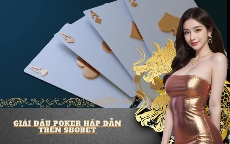 Giải đấu Poker hấp dẫn trên Sbobet