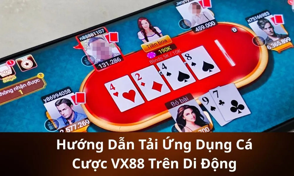 Hướng Dẫn Tải Ứng Dụng Cá Cược VX88 Trên Di Động
