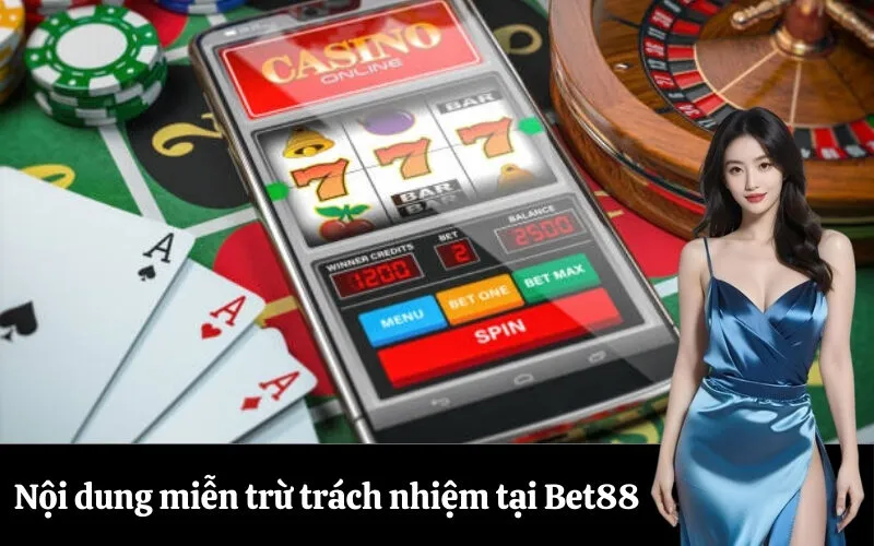 Nội dung miễn trừ trách nhiệm tại Bet88