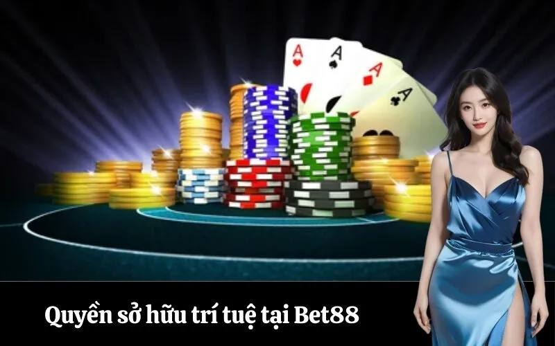 Quyền sở hữu trí tuệ tại Bet88