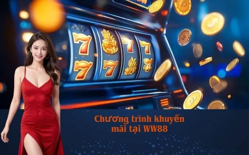 Chương trình khuyến mãi tại WW88