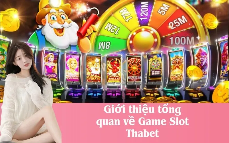 Giới thiệu tổng quan về Game Slot Thabet