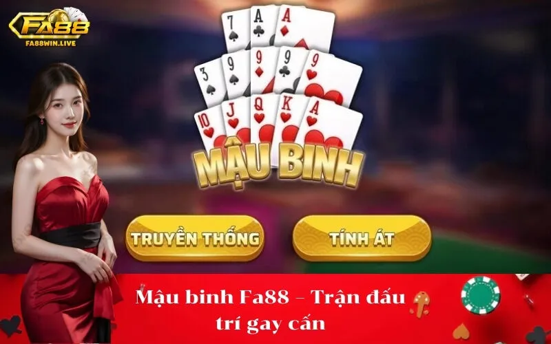 Mậu binh Fa88 – Trận đấu trí gay cấn
