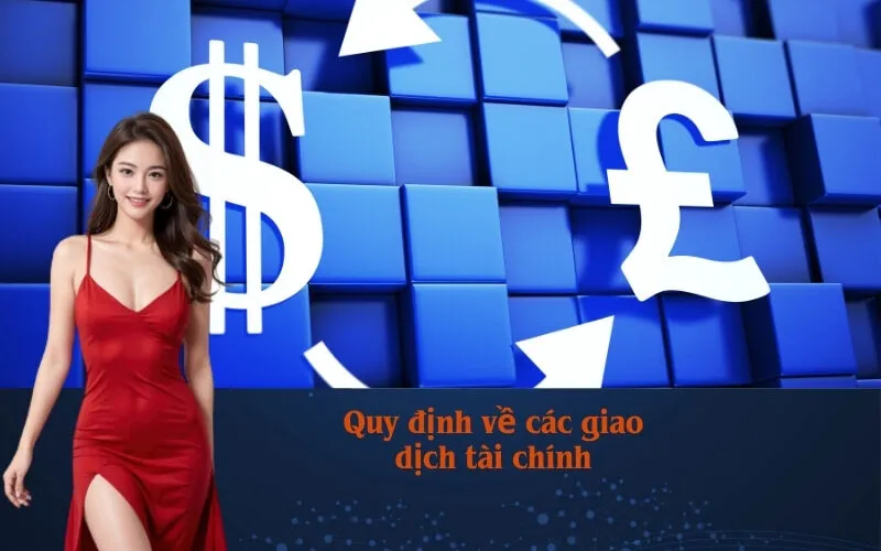 Quy định về các giao dịch tài chính