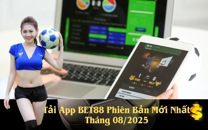 Tải App BET88 Phiên Bản Mới Nhất Tháng 08/2025