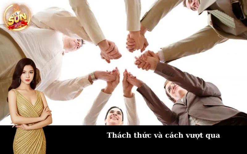 Thách thức và cách vượt qua